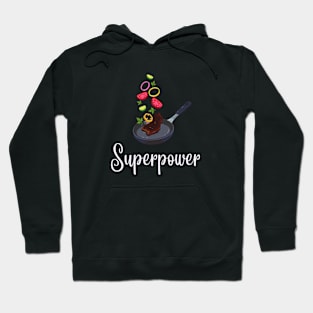 Cooking is my superpower Hoodie